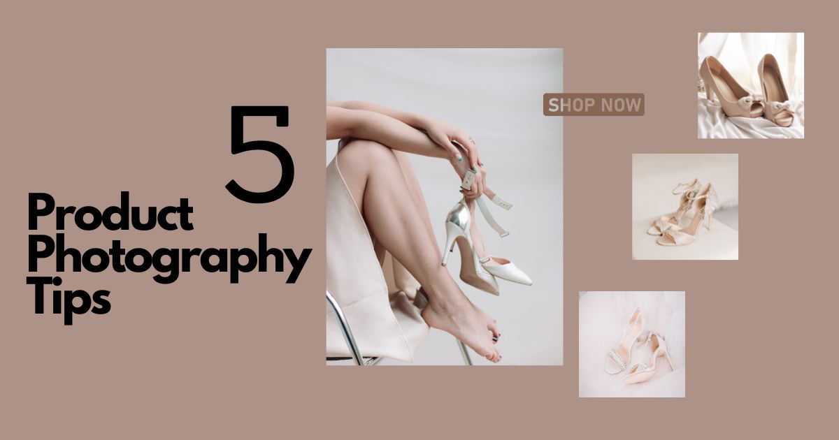 5 Product Photography Tips For Better Images